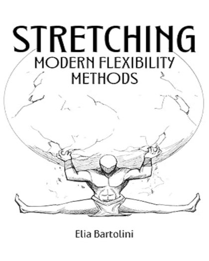 Stretching: Modern Flexibility Methods: A complete stretching and flexibility guide