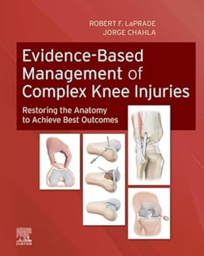 Evidence-Based Management of Complex Knee Injuries: Restoring the Anatomy to Achieve Best Outcomes